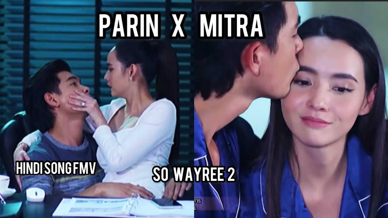 So Wayree 2   Parin x Mitra  Thai Drama fmv  Tayland Clip  Kemmook