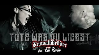KrawallBrüder feat. Elli Berlin - Töte was du liebst (Offizielles Video) Resimi
