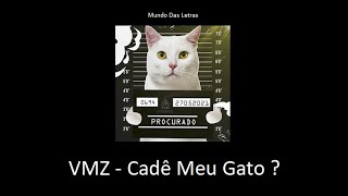 VMZ - Cadê Meu Gato ? 😺 (Letra e Tipografia para status) ‹ ♫ Mundo Das Letras ♫ ›