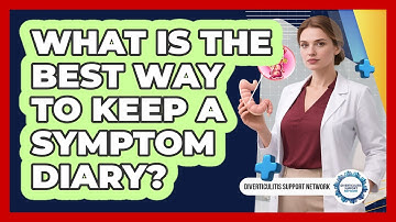 What Is The Best Way To Keep A Symptom Diary?