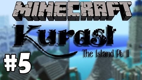 Minecraft - Kurast - The Island Pt. II | Part 5 Mount Knox