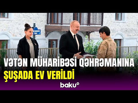 Prezident Vətən Müharibəsi Qəhrəmanını Şuşada evlə təmin etdi