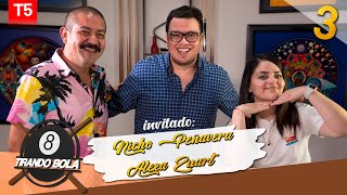 Tirando bola temp 5 ep 3.- Alexa Zuart y Nicho Peñavera