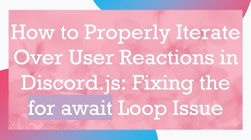 How to Properly Iterate Over User Reactions in Discord.js: Fixing the for await Loop Issue