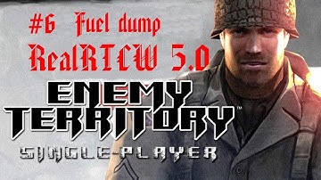 RealRTCW 5.0. Enemy territory. Single-player. Часть 6. Fuel dump.