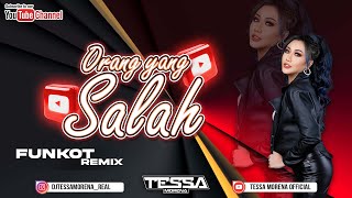 ORANG YANG SALAH NEW SINGLE FUNKOT VERSI TERASYIK VIRAL TIKTOK BY DJ TESSA MORENA