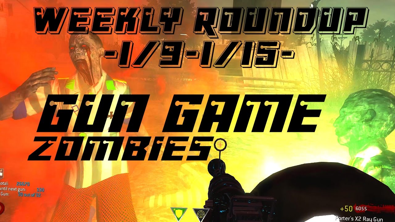 GUN GAME ZOMBIES Weekly Roundup 1/91/15 YouTube