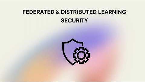Federated & Distributed Learning Security | CAISP 2.4 — Protecting Models Without Centralized Data