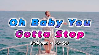 DJ Slow!!! - Oh Baby You Gotta Stop - Etham - 12-45 ( RomarMProject )