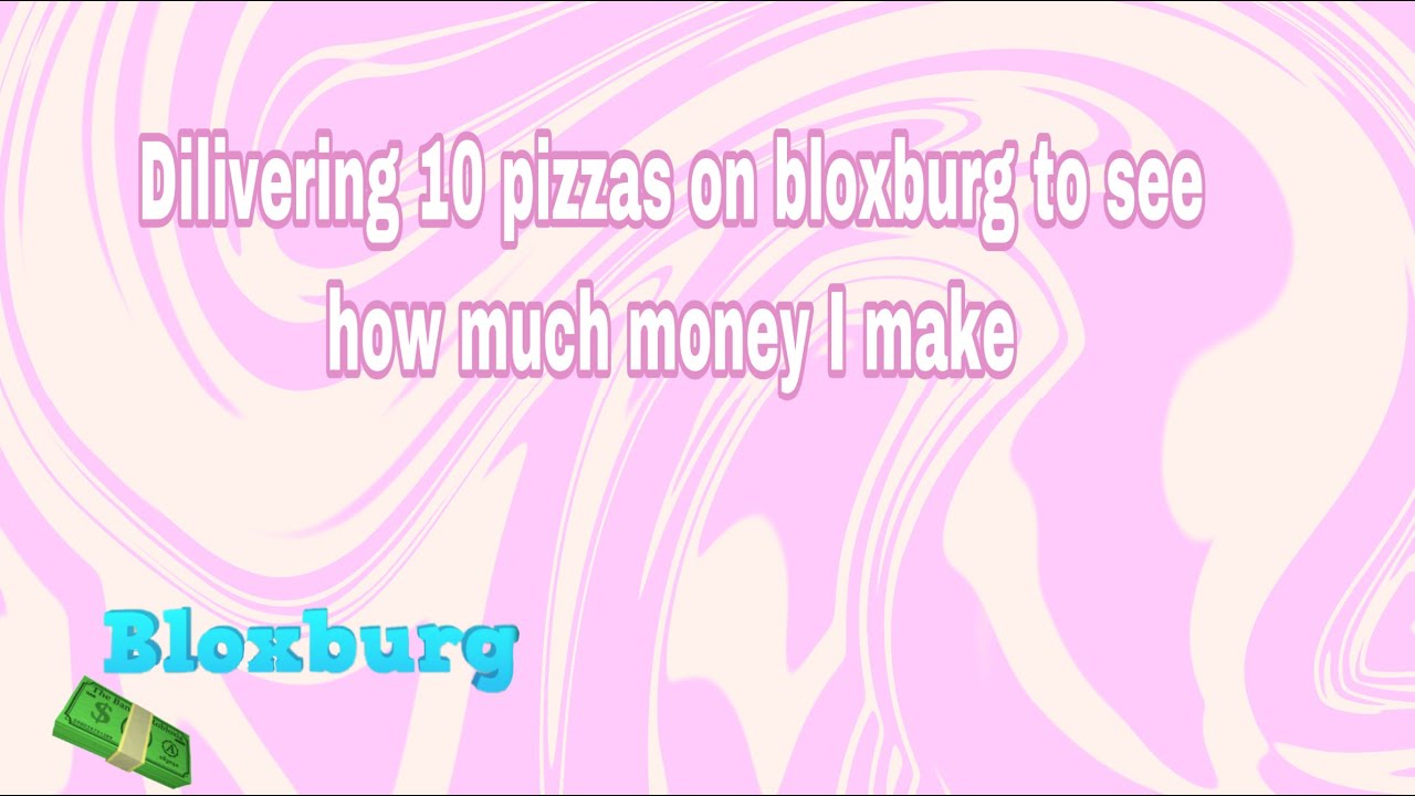 Delivering 10 pizzas in bloxburg to see how much money I make! || 🍄🪴 ...