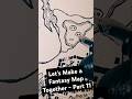 Lets Make A Fantasy Map Together - Part 11