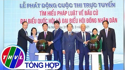 Thi trực tuyến “Tìm hiểu pháp luật về bầu cử đại biểu Quốc hộivà đại biểu Hội đồng Nhân dân”