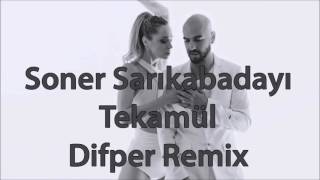 Soner Sarıkabadayı - Tekamül Remix by Difper Resimi