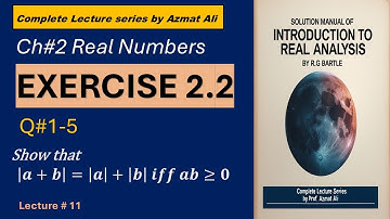 11. Ch # 2 The Real Numbers | Exercise 2.2, Question 1 to 5 | Real Analysis by Robert G Bartle