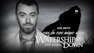 Sam Smith Fire On Fire (With 1978s WaterShip Down)
