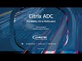 Managed Citrix Application Delivery Controller (formerly NetScaler) | TekTuesday Webinar