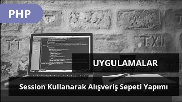 #PHP ile   Session Kullanarak Alışveriş Sepeti Yapımı