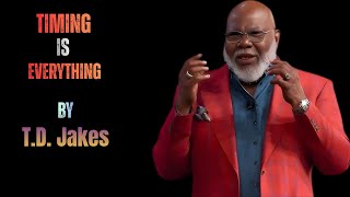 "Timing Is Everything ⏰ | Powerful Motivational Speech by T.D. Jakes | Transform Your Life Today!"