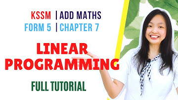中文讲解 KSSM | Form 5 Add Maths Chapter 7 : Linear Programming | Pengaturcaraan Linear【Full Tutorial】