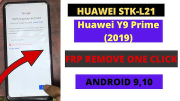 Huawei Y9s/Y9 (STK-L21)Frp Bypass One Click 2021