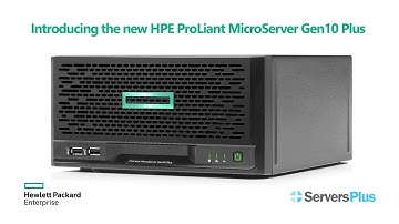 Introducing the new HPE ProLiant MicroServer Gen10 Plus