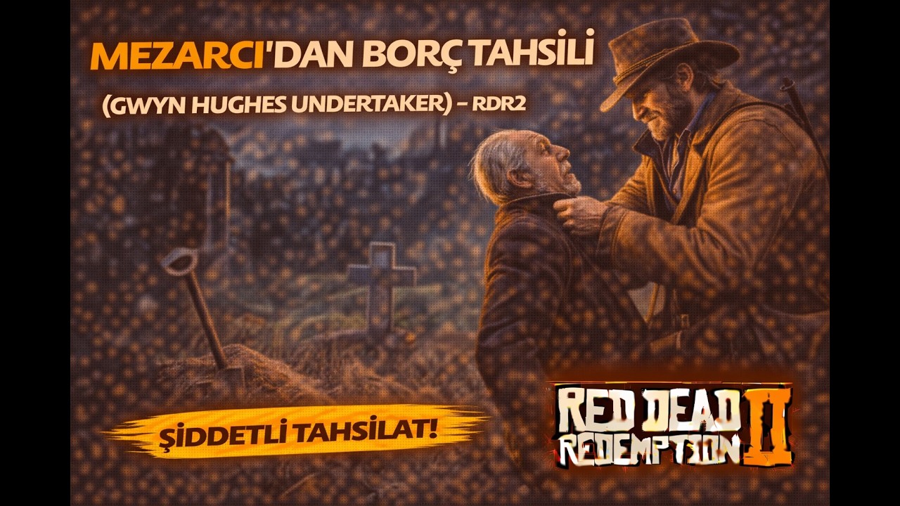 Mezarcıdan Borç Tahsili(Gwyn Hughes Undertaker) - Rdr2 - YouTube