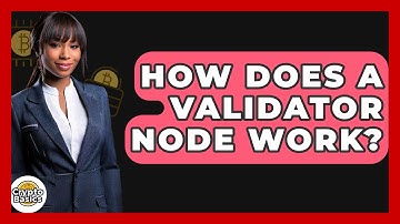 How Does A Validator Node Work? - CryptoBasics360.com