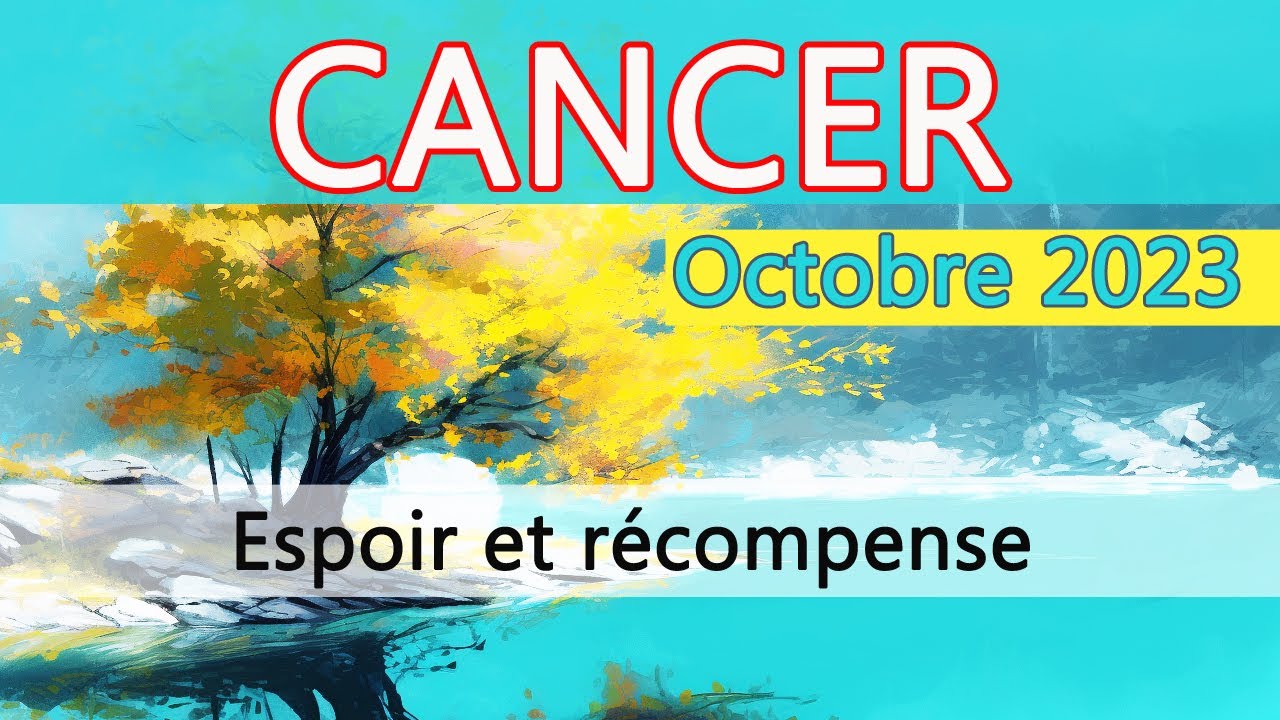 CANCER Une 🍃 Horoscope cancer Octobre 2023 YouTube