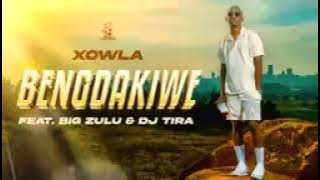 Xolwa ft Big Zulu & Dj Tira BENGDAKIWE