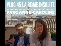 #Rome #Bonplans #Vlog45 Découvrez la Rome Insolite avec Anne-Caroline
