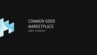Common Good Marketplace Pitch // Greg Spencer // 2025 Summit | Praxis