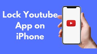 How to Lock Youtube App on iPhone (Quick & Simple)