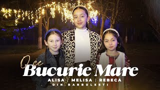 #colindcrestin MELISA ALISA SI REBECA -O ce Bucurie Mare