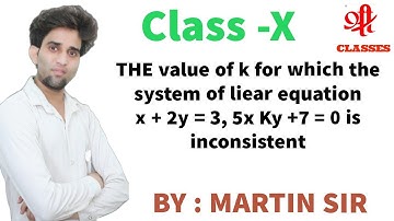 THE value of k for which the system of linear equation x + 2y = 3, 5x + Ky +7 = 0 is inconsistent is