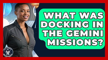 What Was Docking In The Gemini Missions? - All About Astronauts