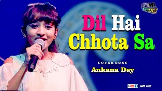 Dil hai chhota sa | AR Rahman Superhit Song | Cover By - Ankana Dey