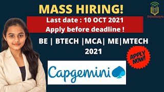 Capgemini Mass Hiring 2021| BE/BTECH/MCA/ME/MTECH| Batch 2021| Last date 10 Oct 2021 | Apply now
