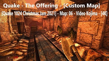Quake - The Offering - [Xmas Jam 2021] - Map: 06 - Video Kojima - [4K] - [100% Secret]