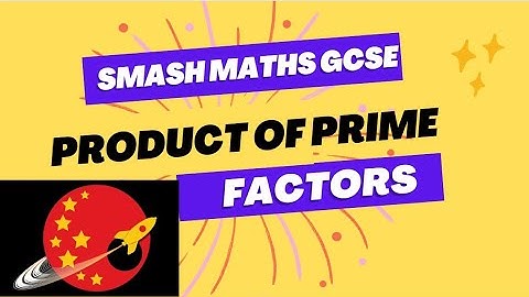 GCSE Maths | Writing a number as a product of it