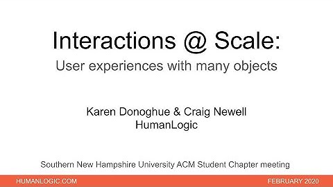 ACM Student Chapter of SNHU talk: "Interactions @ Scale:  User experiences with many objects"