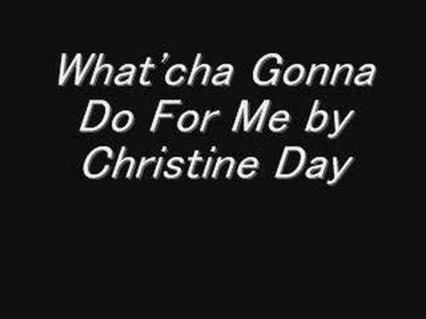 What'cha Gonna Do For Me by Christine Day