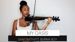 My Oasis - Sam Smith Ft. Burna Boy (Violin Cover)