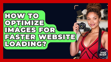How To Optimize Images For Faster Website Loading? - Image Review Studio