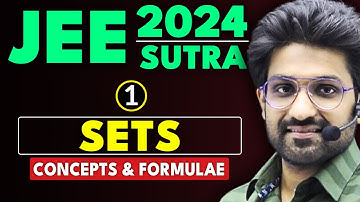 𝐉𝐄𝐄 𝐌𝐚𝐢𝐧 𝟐𝟎𝟐𝟒 : 𝐒𝐞𝐭𝐬 - Concepts & Formulae | JEE Main & Advanced | JEE 2024 Sutra
