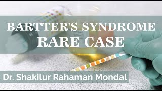 Bartter's Syndrome | Rare Case | Medical Conference | Dr.  Shakilur Rahaman Mondal