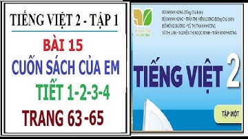 BÀI 15: CUỐN SÁCH CỦA EM | TIẾNG VIỆT LỚP 2 TẬP 1, SÁCH KẾT NỐI TRI THỨC VỚI CUỘC SỐNG