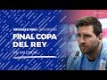 Leo Messi en conferencia de prensa antes de la final de Copa del Rey