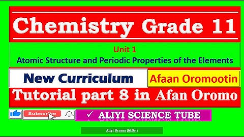 Chemitry  Grade 11 Unt 1 Tutorial Part 8 in Afan Oromo