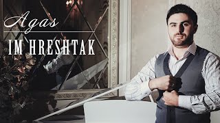 Agas - Im Hreshtak ( New 2019 )