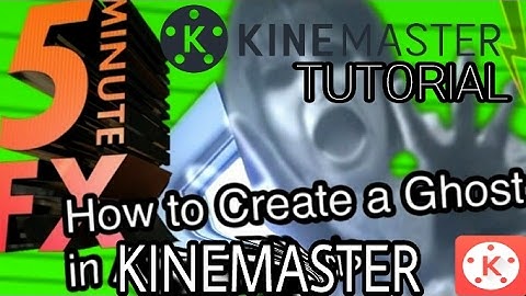 GHOST FX | KINEMASTER TUTORIAL| USING A SMARTPHONE